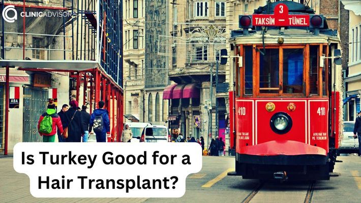 Is Turkey Good for Hair Transplant?