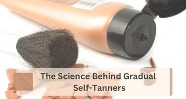 The Science Behind Gradual Self Tanners: How Do They Work
