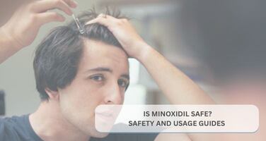 Is Minoxidil Safe? Complete Safety & Usage Guide