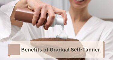 6 Benefits of Gradual Self-Tanners