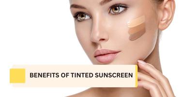 7 Benefits of Tinted Sunscreens