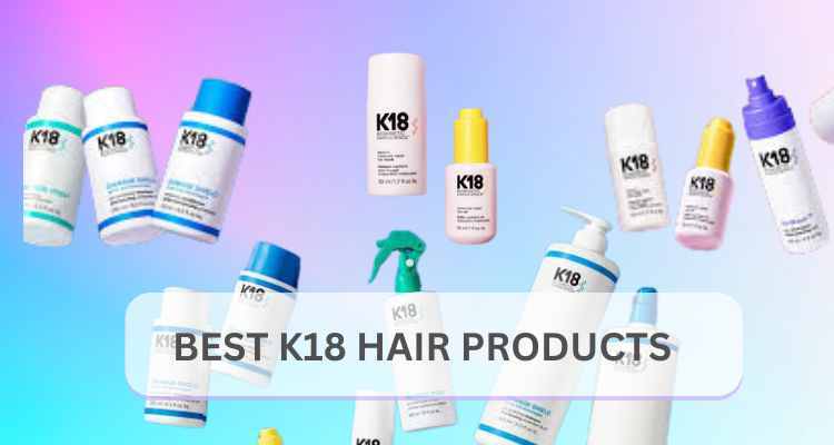 5 Best K18 Hair Products in 2025: Complete Guide & Editor Picks