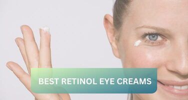 7 Best Retinol Eye Creams (2025 U.S. Guide)